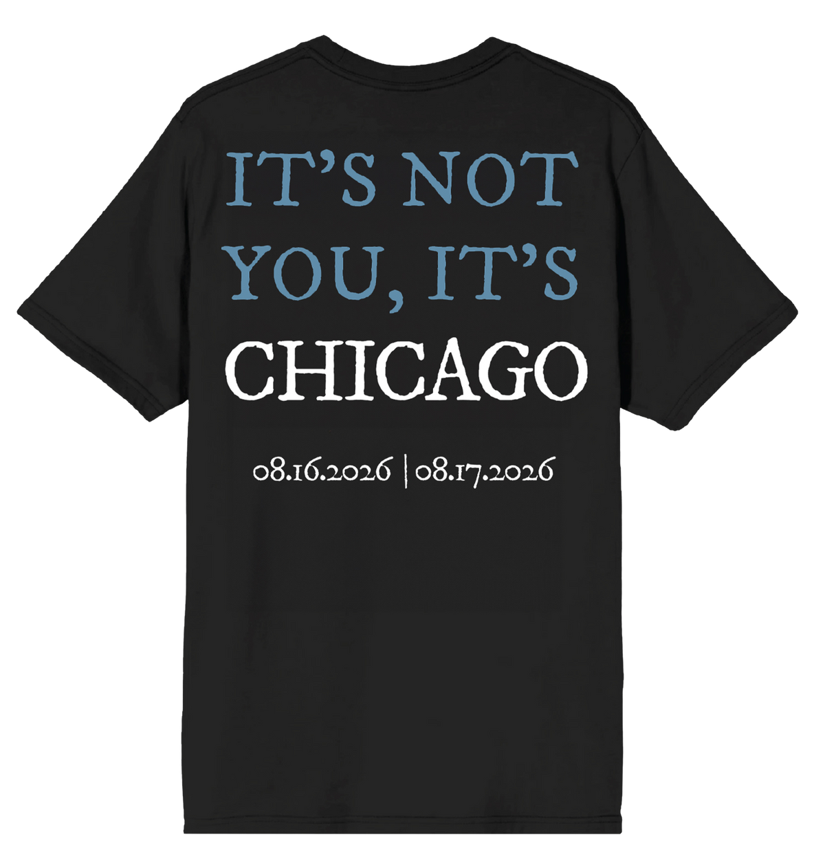 It's Not You, It's Chicago 2026 Tour Tee