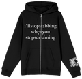 I'll Stop Stabbing Zip Up Hoodie
