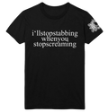 I'll Stop Stabbing Tee